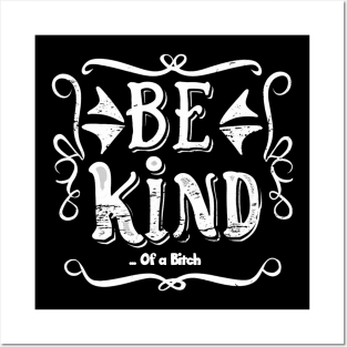 Funny Saying be kind of a bitch Posters and Art